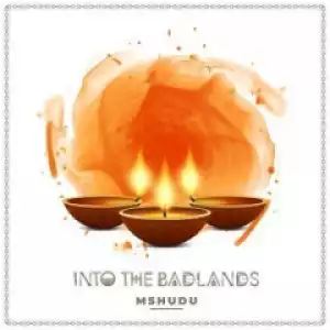 Mshudu - Into The Badlands (Original Mix)